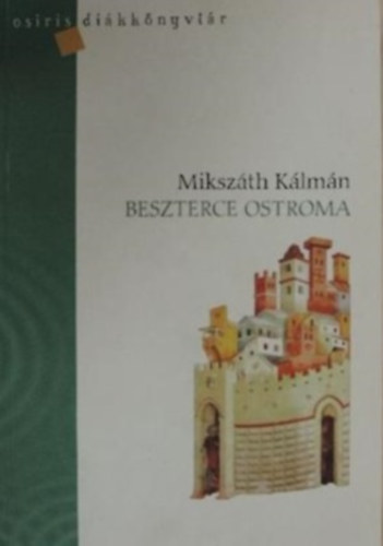 Miksz�th  K�lm�n - Beszterce ostroma (Egy k�l�nc ember ostroma)