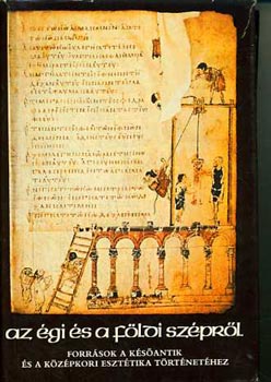 Redl Károly - Az égi és a földi szépről - Források a későantik és a középkori esztétika történetéhez