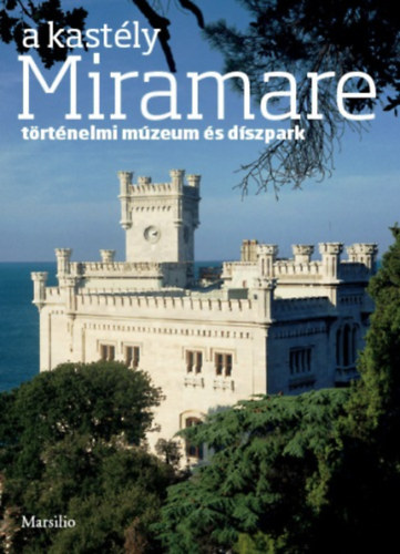 Rossella Fabiani - A Miramare kastly - trtnelmi mzeum s dszpark