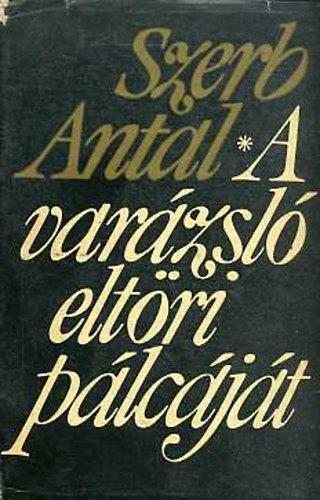 Szerb Antal - A varzsl eltri plcjt
