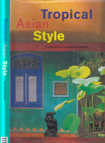 Kim Inglis (szerk.) - Tropical Asian Style