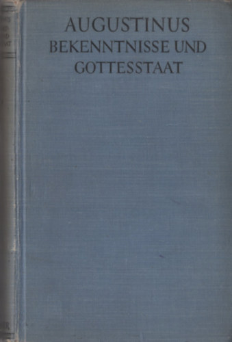 Augustinus - Bekenntnisse und Gottesstaat