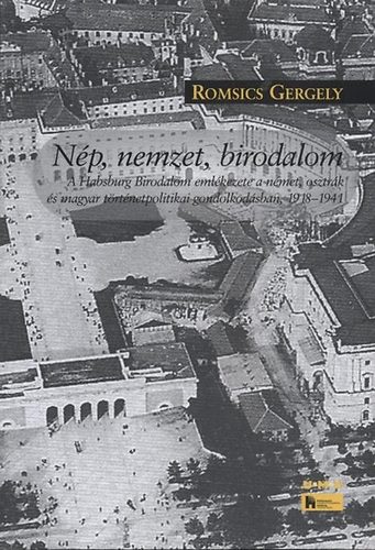 Romsics Gergely - Np, nemzet, birodalom