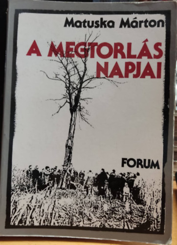 Matuska Márton - A megtorlás napjai