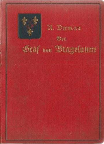 Aleksander Dumas - Die drei Musketiere. Dritte Abteilung: Der Graf von Bragelonne oder Zehn Jahre nachher - Dritter Band, Vierter Band, Fünfter Band
