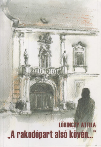 L�rinczy Attila - "A rakod�part als� k�v�n"