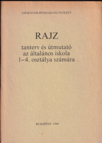 K�rnyein� Gere Zsuzsa - Rajz - tanterv �s �tmutat� az �ltal�nos iskola 1-4. oszt�lya sz�m�ra