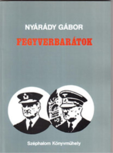 Nyrdy Gbor - Fegyverbartok (krnika hrom felvonsban)