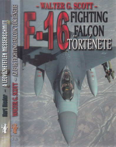 2 db. lgi hadszat (F-16 Fighting Falcon trtnete + A legyzhetetlen Messerschmitt)