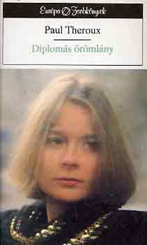 Paul Theroux - Diplom�s �r�ml�ny