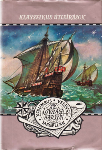 Salánki József, Tassy Ferenc Fordította: Lontay László - Az Újvilág hajósai: Kolumbus Vespucci Magellán (Klasszikus Útleírások)