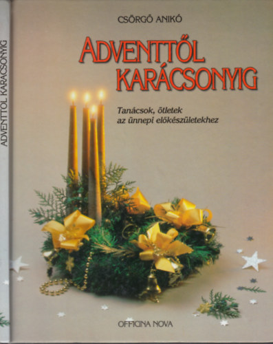 Cs�rg� Anik� - Adventt�l Kar�csonyig - Tan�csok, �tletek az �nnepi el�k�sz�letekhez