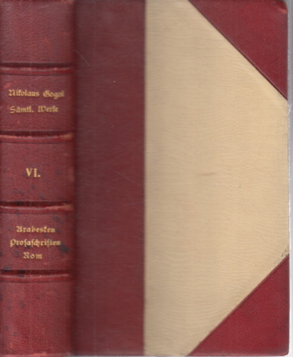 Nikolaus Gogol - Arabesten, Prosaschriften, Rom (Sammtliche Werke VI.)