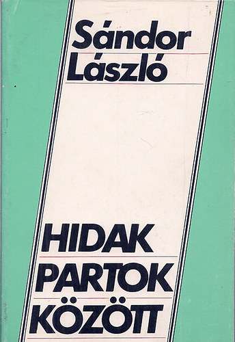 Sndor Lszl - Hidak partok kztt