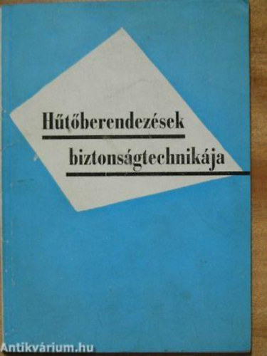 Sipos József - Hűtőberendezések biztonságtechnikája