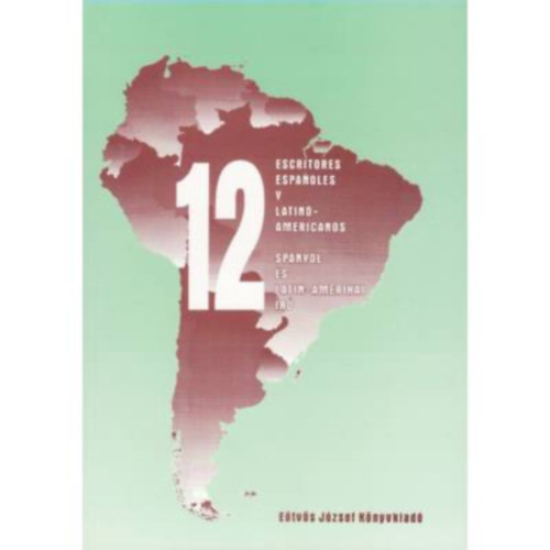 12 escritores espanoles y latinoamericanos - 12 spanyol s latin-amerikai r (ktnyelv kiadvny)