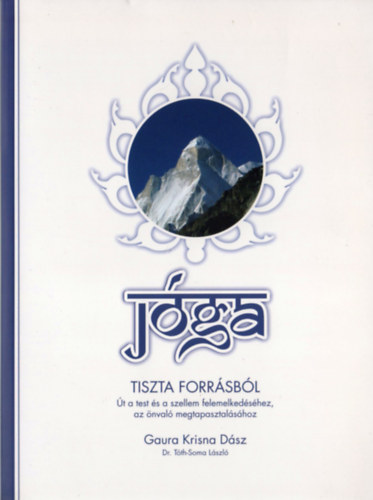 Gaura Krisna Dász - Jóga -Tiszta forrásból