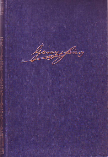Garay J�nos - Garay J�nos munk�i: K�ltem�nyek (�l� k�nyvek - Magyar klasszikusok XI.)