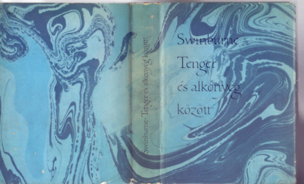 Algernon Charles Swinburne - Tenger �s alkony�g k�z�tt (Az angol szecesszi� zene-verse)