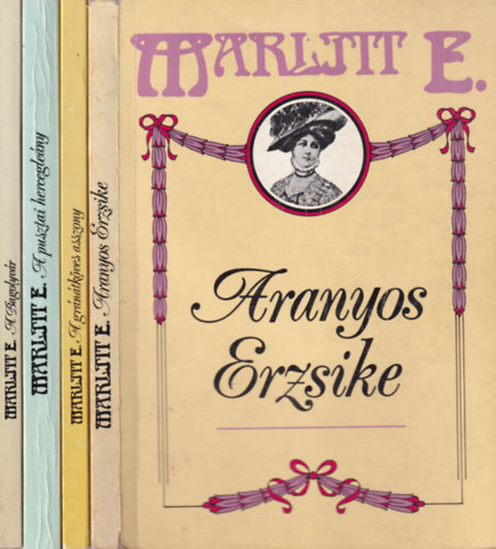 Marlitt E. - 4 db Marlitte E.: A grntkves asszony, A Bagolyvr, A pusztai hercegleny, Aranyos Erzsike