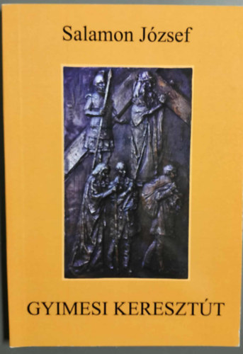 Salamon József - Gyimesi keresztút