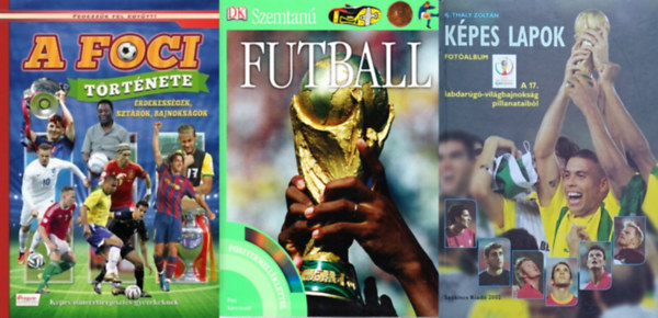 Hugh Hornby, ifj. Thaly Zoltn Olh Andor - 3 db focis knyv: Kpes lapok-A 17. labdarg-vilgbajnoksg pillanataibl + A foci trtnete + Futball (Szemtan)- Posztermellklettel