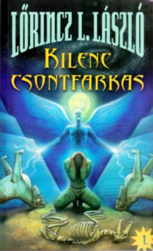 L�rincz L. L�szl� - Kilenc csontfarkas I-II.