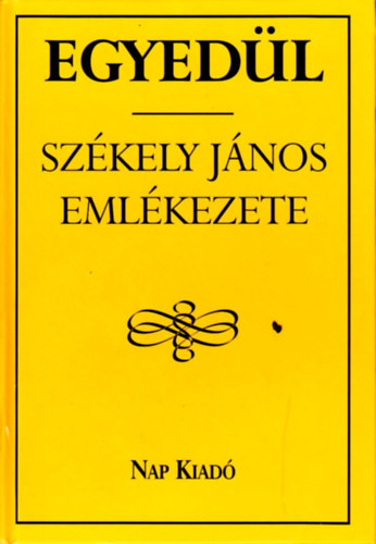 Dvid Gy.-Szsz L.  (szerk.) - Egyedl - Szkely Jnos emlkezete