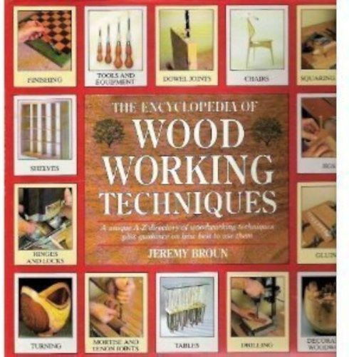 Broun, Jeremy - Encyclopedia of Wood Working Techniques