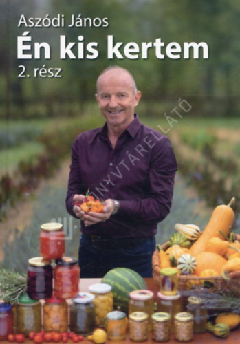 Aszódi János - Én kis kertem 2.