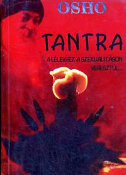 Osho - Tantra - A llekhez a szexualitson keresztl