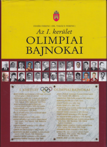 Dr. Takács Ferenc Fehér Ferenc - Az I. kerület olimpiai bajnokai