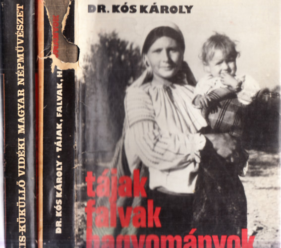 Dr. Dr. Ks Kroly, Szentimrei Judit, Dr. Nagy Jen, F. Halay Hajnal, Furu rpd Ks Kroly - 2db. nprajz: Tjak, falvak, hagyomnyok + Kis-kkll vidki magyar npmvszet