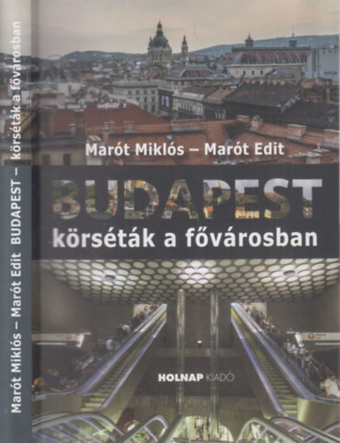 Mart Mikls, Mart Edit - Budapest- Krstk a fvrosban