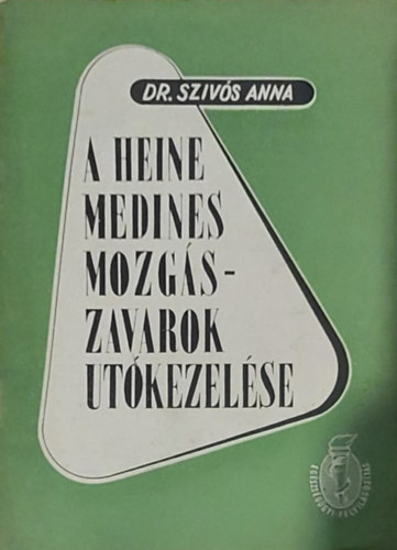 Dr. Szívós Anna - A Heine Medines mozgászavarok utókezelése