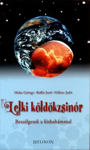 Raffai Jen; Hidas Gyrgy; Vollner Judit - Lelki kldkzsinr