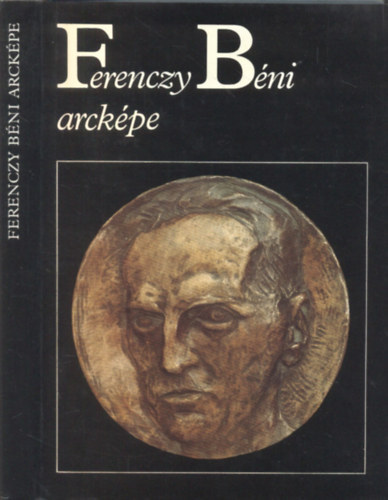 Rz Pl  (szerk.) - Ferenczy Bni arckpe