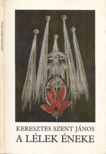 Keresztes Szent J�nos - A l�lek �neke (Sz�nt� Piroska illusztr�ci�ival)