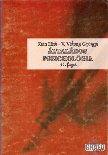 V. Vékony Györgyi Kóta Hédi - Általános pszichológia 10. füzet