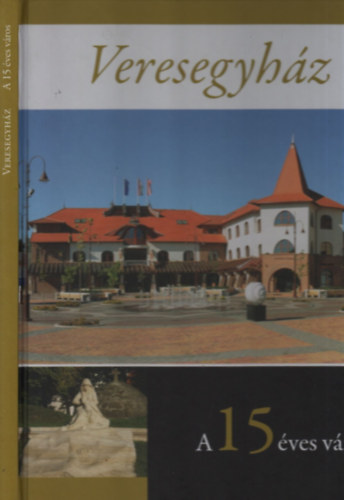 Barany� Csaba - Veresegyh�z- A 15 �ves v�ros