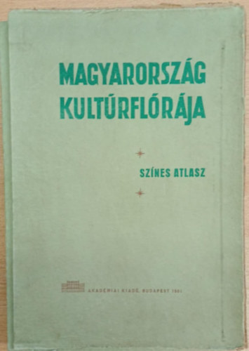 Csapody Vera - Magyarorszg kultrflrja - Sznes atlasz (180 sznes mlap) (ksrfzettel)