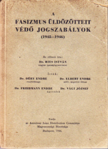 Dr. D�ry E.-Dr. Elbert-... - A fasizmus �ld�z�tteit v�d� jogszab�lyok (1945-1946)