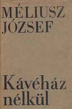 M�liusz J�zsef - K�v�h�z n�lk�l