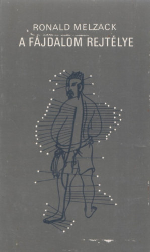 Roland Melzack - A fájdalom rejtélye