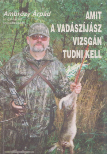 Bal  Attila, Glck Balzs Ambrzy Jzsef - Amit a vadszjsz vizsgn tudni kell