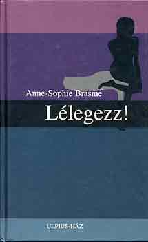 Anne-Sophie Brasme - L�legezz!
