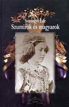 Somogyi Ede - Szumirok és magyarok