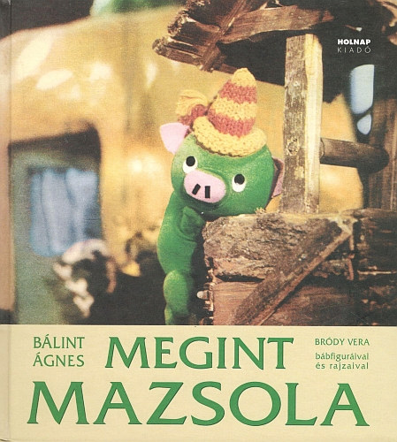 Bálint Ágnes - Megint Mazsola