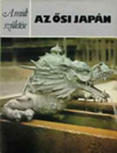 Edward Kidder - Az �si Jap�n (A m�lt sz�let�se)