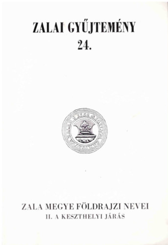 �rd�g-Mark�-R�nai-Varga-... - Zalai gy�jtem�ny 24.: Zala megye f�ldrajzi nevei II.